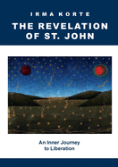 The revelation of St. John: An inner journey to liberation