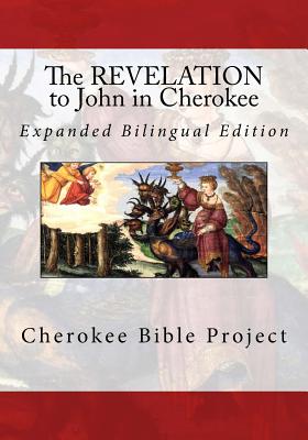 The Revelation to John in Cherokee - Wilkes, Brian, and Ries, Johannah Meeks