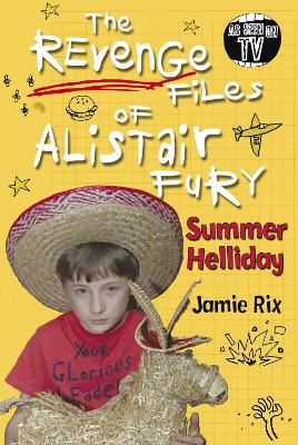 The Revenge Files of Alistair Fury: Summer Helliday - Rix, Jamie