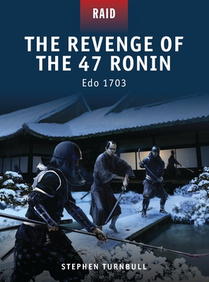 The Revenge of the 47 Ronin: Edo 1703 - Turnbull, Stephen