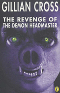 The Revenge of the Demon Headmaster - Cross, Gillian