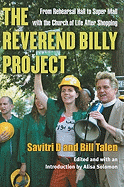 The Reverend Billy Project: From Rehearsal Hall to Super Mall with the Church of Stop Shopping
