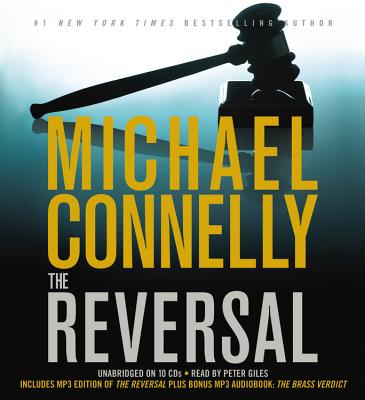The Reversal - Connelly, Michael, and Giles, Peter (Read by)