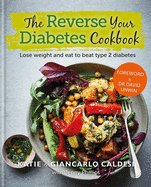 The Reverse Your Diabetes Cookbook: Lose weight and eat to beat type 2 diabetes