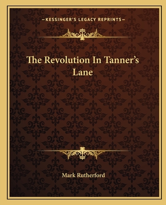 The Revolution In Tanner's Lane - Rutherford, Mark