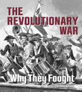 The Revolutionary War: Why They Fought