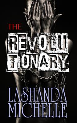 The Revolutionary - Michelle, Lashanda