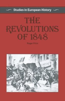 The Revolutions of 1848 - Price, Roger