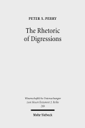 The Rhetoric of Digressions: Revelation 7:1-17 and 10:1-11:13 and Ancient Communication - Perry, Peter S