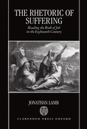 The Rhetoric of Suffering: Reading the Book of Job in the Eighteenth Century