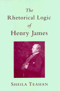 The Rhetorical Logic of Henry James