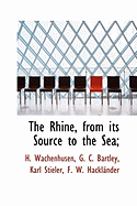 The Rhine: From Its Source to the Sea, Volume II