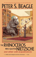 The Rhinoceros Who Quoted Nietzsche and Other Odd Acquaintances