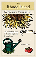 The Rhode Island Gardener's Companion: An Insider's Guide to Gardening in the Ocean State