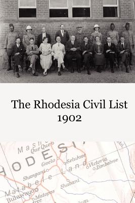 The Rhodesia Civil Service List 1902 - British South Africa Company