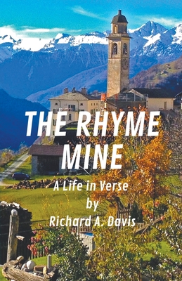 The Rhyme Mine: A Life in Verse - Davis, Richard A