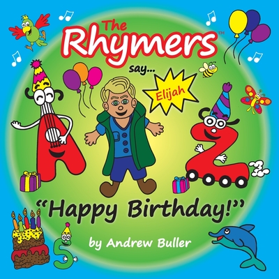 The Rhymers say..."Happy Birthday!": Elijah - Buller, Andrew