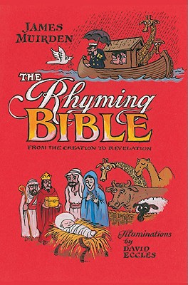 The Rhyming Bible: From the Creation to Revelation - Muirden, James