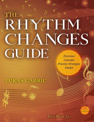 The Rhythm Changes Guide - Gabric, Lukas