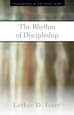 The Rhythm of Discipleship - Ivory, Luther D