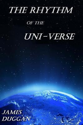 The Rhythm of the Uni-verse: As I See It - NASA (Photographer), and Duggan, James