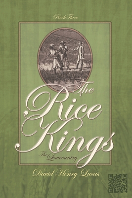 The Rice Kings, Book Three: The Lowcountry - Lucas, David Henry