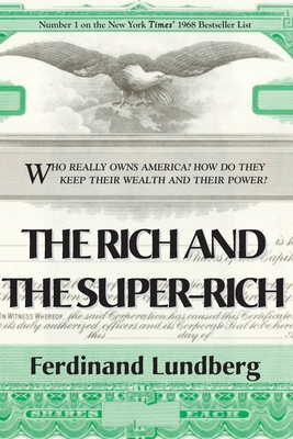 The Rich and the Super-Rich - Lundberg, Ferdinand