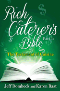 The Rich Caterer's Bible: Part 1 - The Testament of Cuisine