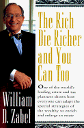 The Rich Die Richer and You Can Too - Zabel, William D
