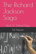 The Richard Jackson Saga: Book 2: School Days