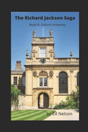 The RIchard Jackson Saga: Book 8: Oxford University