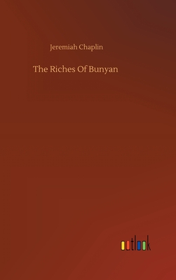 The Riches Of Bunyan - Chaplin, Jeremiah