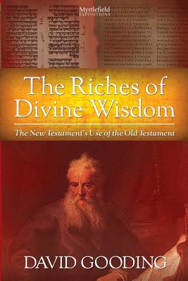 The Riches of Divine Wisdom - Gooding, David W