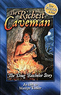 The Richest Caveman: The Doug Batchelor Story