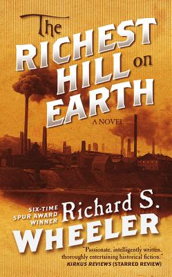 The Richest Hill on Earth - Wheeler, Richard S