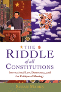 The Riddle of All Constitutions: International Law, Democracy, and the Critique of Ideology