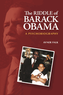 The Riddle of Barack Obama: A Psychobiography