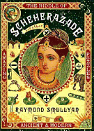 The Riddle of Scheherazade: And Other Amazing Puzzles, Ancient and Modern