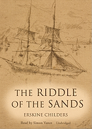 The Riddle of the Sands - Childers, Erskine, and Whitfield, Robert (Read by)