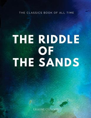 The Riddle of the Sands - Childers, Erskine