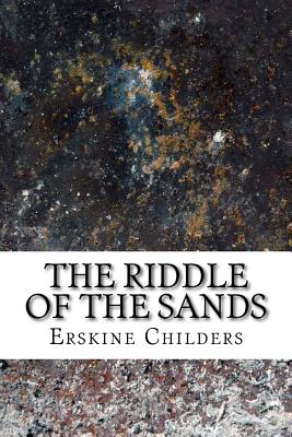 The Riddle of the Sands - Erskine Childers, Robert