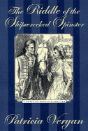 The Riddle of the Shipwrecked Spinster - Veryan, Patricia