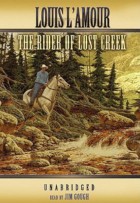 The Rider of Lost Creek - L'Amour, Louis, and Gough, Jim (Read by)