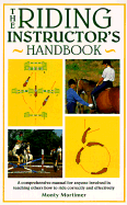 The Riding Instructor's Handbook - Mortimer, Monty