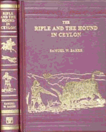 The Rifle and the Hound in Ceylon - Baker, Samuel White, Sir