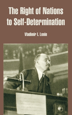 The Right of Nations to Self-Determination - Lenin, Vladimir Ilich