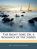 The Right Sort, Or, a Romance of the Shires