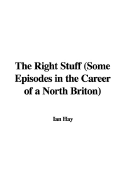 The Right Stuff: Some Episodes in the Career of a North Briton