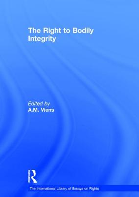 The Right to Bodily Integrity - Viens, A.M.