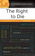 The Right to Die: A Reference Handbook